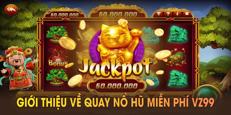 https://vz99com.pro/quay-no-hu-mien-phi-vz99/