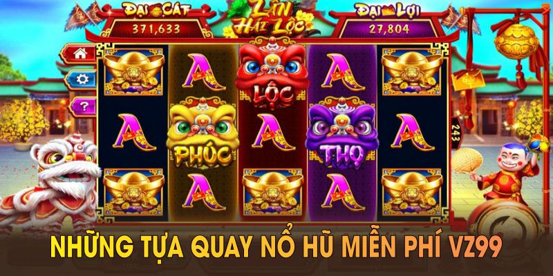 Những đơn vị phát hành quay nổ hũ miễn phí VZ99 uy tín
