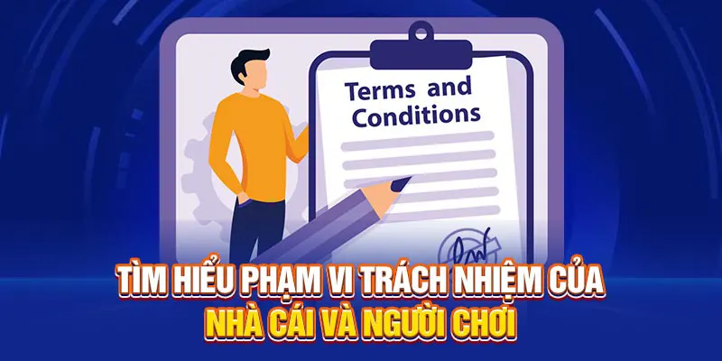 Tìm hiểu phạm vi trách nhiệm của nhà cái và người chơi