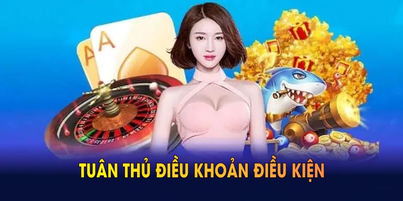 Tuân thủ điều khoản điều kiện để đăng ký, giữ tài khoản lâu bền